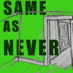 SAME AS NEVER graphic with title
